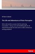 The Life and Adventures of Peter Porcupine di William Cobbett edito da hansebooks