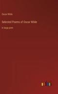 Selected Poems of Oscar Wilde di Oscar Wilde edito da Outlook Verlag