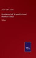 Vierteljahrsschrift für gerichtliche und öffentliche Medicin di Johann Ludwig Casper edito da Salzwasser-Verlag