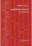 Aserbaidschanisch. Kurzgrammatik di Angelika Landmann edito da Harrassowitz Verlag