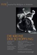 FUGE - Journal für Religion & Moderne 12. Die Krone der Schöpfung edito da Schoeningh Ferdinand GmbH