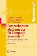 Comprehensive Mathematics for Computer Scientists 1 di Guerino Mazzola, Gérard Milmeister, Jody Weissmann edito da Springer Berlin Heidelberg