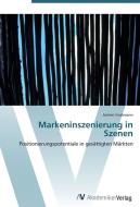 Markeninszenierung in Szenen di Jochen Grabmann edito da AV Akademikerverlag