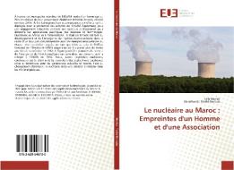 Le nucléaire au Maroc : Empreintes d'un Homme et d'une Association di Taïb Marfak, Abdelhamid Mekki-Berrada edito da Editions universitaires europeennes EUE