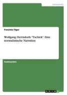 Wolfgang Herrndorfs "Tschick". Eine normalistische Narration di Franziska Täger edito da GRIN Publishing