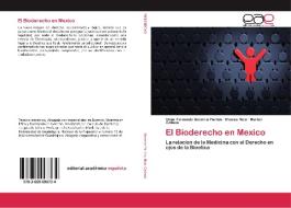 El Bioderecho en Mexico di Omar Fernando Becerra Paritda, Monica Rico, Marlen Galindo edito da EAE