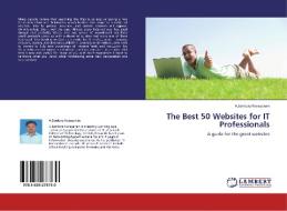 The Best 50 Websites for IT Professionals di A. Sankara Narayanan edito da LAP Lambert Academic Publishing