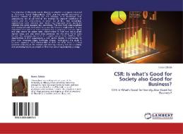 CSR: Is what's Good for Society also Good for Business? di Nicole Gillette edito da LAP Lambert Academic Publishing