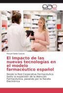 El Impacto de las nuevas tecnologías en el modelo farmacéutico español di Manuel Ojeda Casares edito da EAE
