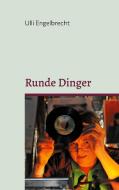 Runde Dinger di Ulli Engelbrecht edito da Books on Demand