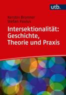 Intersektionalität: Geschichte, Theorie und Praxis di Kerstin Bronner, Stefan Paulus edito da Budrich