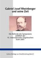 Gabriel Josef Rheinberger und seine Zeit di Birger Petersen-Mikkelsen, Martin West edito da Books on Demand