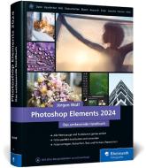 Photoshop Elements 2024 di Jürgen Wolf edito da Rheinwerk Verlag GmbH