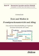 Texte und Medien in Fremdsprachenunterricht und Alltag di Corinna Koch edito da Ibidem-Verlag