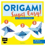 Origami - super easy! di Birgit Ebbert edito da Edition Michael Fischer