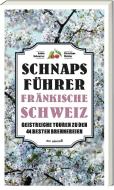 Schnaps-Führer Fränkische Schweiz di Achim Schnurrer, Christiane Richter edito da Ars Vivendi
