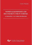 Nominalkomposita im Deutschen und in Yorùbá di Ezekiel Oludare Olagunju edito da Cuvillier Verlag