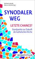 Synodaler Weg - Letzte Chance? edito da Bonifatius GmbH