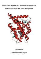 Molekulare Aspekte der Wechselwirkungen der Steroid-Hormone mit ihren Rezeptoren di Johannes von Langen edito da Cuvillier Verlag