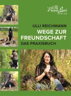 Wege zur Freundschaft di Ulli Reichmann edito da Animal Learn Verlag