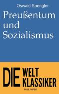 Preußentum und Sozialismus di Oswald Spengler edito da Null Papier Verlag