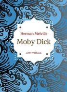 Herman Melville: Moby Dick oder Der weiße Wal. Neuausgabe der Übersetzung von Wilhelm Strüver di Herman Melville edito da LIWI Literatur- und Wissenschaftsverlag