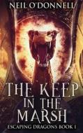 The Keep In The Marsh di O'Donnell Neil O'Donnell edito da Next Chapter