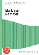 Mark Van Bommel di Jesse Russell, Ronald Cohn edito da Book On Demand Ltd.