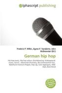 German Hip Hop di #Miller,  Frederic P. Vandome,  Agnes F. Mcbrewster,  John edito da Vdm Publishing House