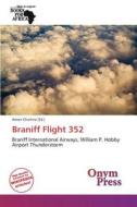 Braniff Flight 352 edito da Onym Press