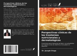Perspectivas clínicas de los trastornos nutricionales y dermatológicos di Joseph Choge edito da Ediciones Nuestro Conocimiento