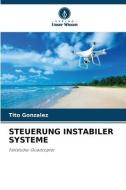 STEUERUNG INSTABILER SYSTEME di Tito González edito da Verlag Unser Wissen