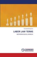 LABOR LAW TERMS di Sunnatullo Khujakulov edito da LAP LAMBERT Academic Publishing