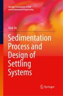 Sedimentation Process and Design of Settling Systems di Alak De edito da Springer, India, Private Ltd