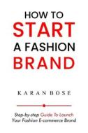 How to Start a Fashion Brand How to Start a Fashion Brand