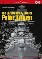 The German Heavy Cruiser Prinz Eugen di Waldemar Goralski edito da Kagero Oficyna Wydawnicza