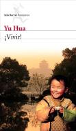 ¡Vivir! di Hua Yu edito da Editorial Seix Barral