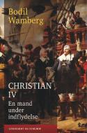 Christian IV: En mand under indflydelse di Bodil Wamberg edito da Lindhardt og Ringhof