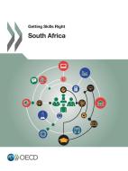 Getting Skills Right: South Africa di Organisation for Economic Co-operation and Development edito da LIGHTNING SOURCE INC