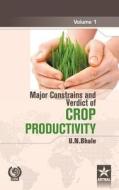 Major Constrains and Verdict of Crop Productivity Vol. 1 di U. N. Bhale edito da Daya Publishing House