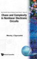 Chaos And Complexity In Nonlinear Electronic Circuits di M.J. Ogorzalek edito da World Scientific Publishing Co Pte Ltd