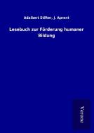 Lesebuch zur Förderung humaner Bildung di Adalbert Aprent Stifter edito da TP Verone Publishing