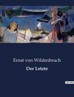 Der Letzte di Ernst Von Wildenbruch edito da Culturea