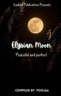 Elysian Moon di Poojaa edito da Notion Press Media Pvt Ltd