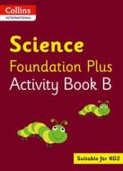 Collins International Science Foundation Plus Activity Book B di Fiona MacGregor edito da HarperCollins Publishers