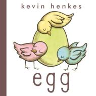 Egg di Kevin Henkes edito da Harpercollins Publishers Inc