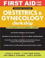 First Aid For The (r) Obstetrics And Gynecology Clerkship: Second Edition di Latha G. Stead, S.Matthew Stead, Matthew S. Kaufman, Luis F. Suarez edito da Mcgraw-hill Education - Europe