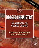 Biogeochemistry di William H. Schlesinger, Emily S. Bernhardt edito da Elsevier LTD, Oxford