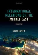 International Relations of the Middle East di Louise Fawcett edito da OUP Oxford
