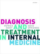 Diagnosis and Treatment in Internal Medicine di Patrick Davey edito da OUP Oxford